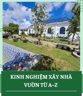 Kinh nghiệm xây nhà vườn từ A–Z cho người mới bắt đầu