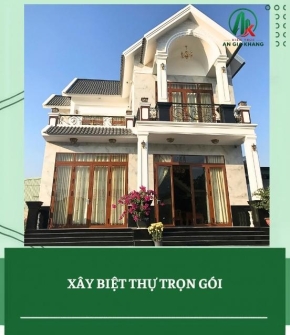 Thiết kế thi công biệt thự trọn gói - Giải pháp toàn diện từ An Gia Khang 