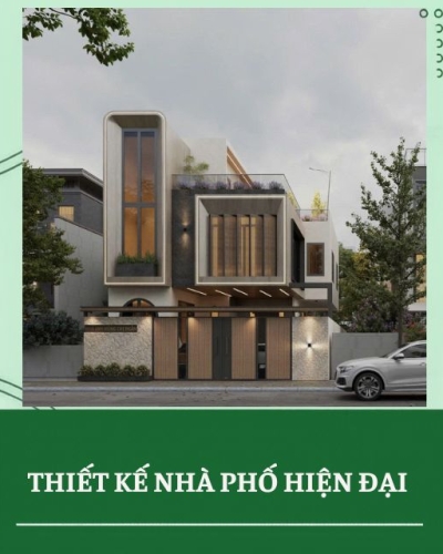 Thiết kế nhà phố hiện đại đẹp, tối ưu không gian sống đô thị