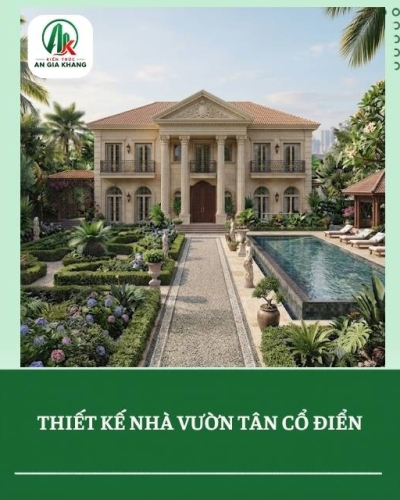 Thiết kế nhà vườn tân cổ điển đẹp theo xu hướng mới